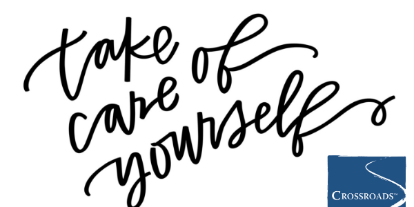 Practicing Self-Care for Valentine’s Day.CRBlog1 self care and love Valentine's Crossroads message